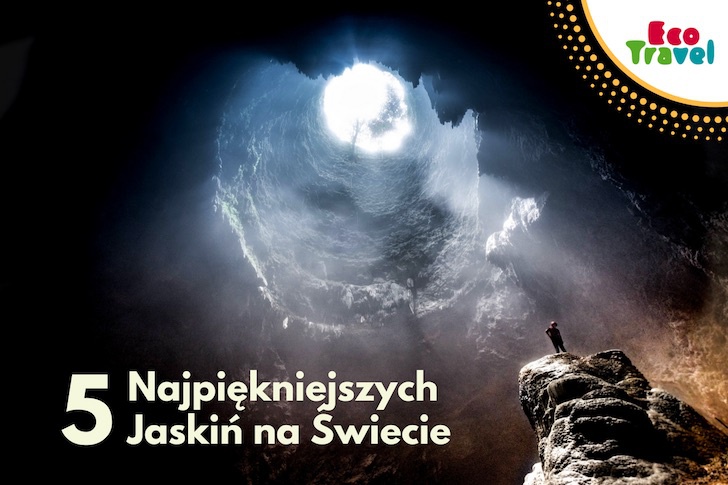 5 Najpiękniejszych Jaskiń na Świecie