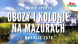 Kolonie na Mazurach 2019 Nowości w ofercie Ecotravel